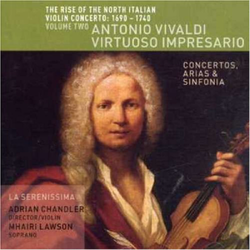 Picture of La Serenissima & Adrian Chandler - The Rise of the North Italian Violin Concerto 1690 - 1740, Volume Two: Antonio Vivaldi - Virtuoso Impresario