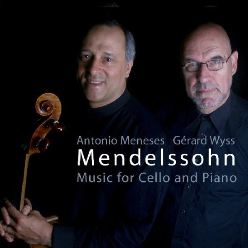 Picture of Antonio Meneses / Gerard Wyss - Mendelssohn: Music For Cello & Piano