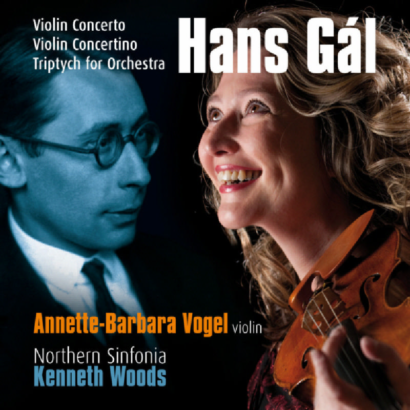 Picture of Annette-Barbara Vogel - Hans Gal: Violin Concerto, Violin Concertino & Triptych