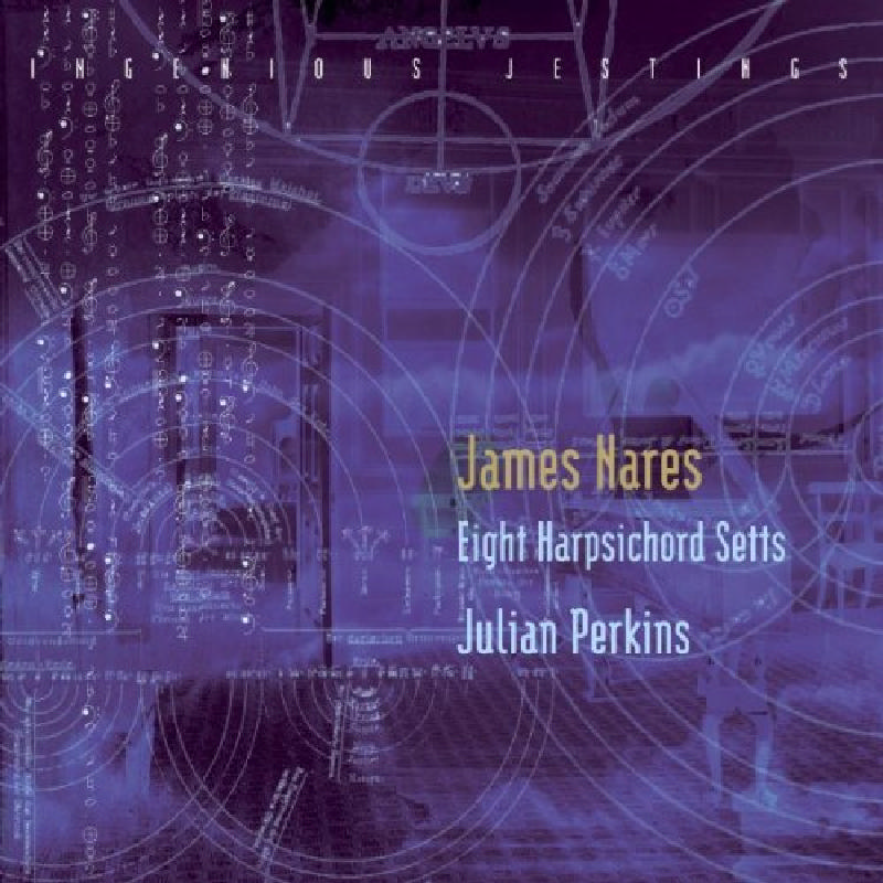 Picture of Julian Perkins - Ingenious Jestings: James Nares - Eight Harpsichord Setts