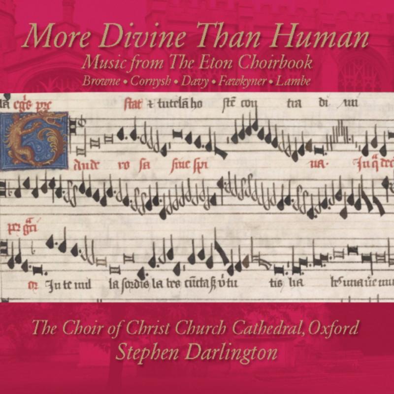 Picture of The Choir Of Christ Church Cathedral, Oxford & Stephen Darlington - More Divine Than Human: Music From The Eton Choirbook