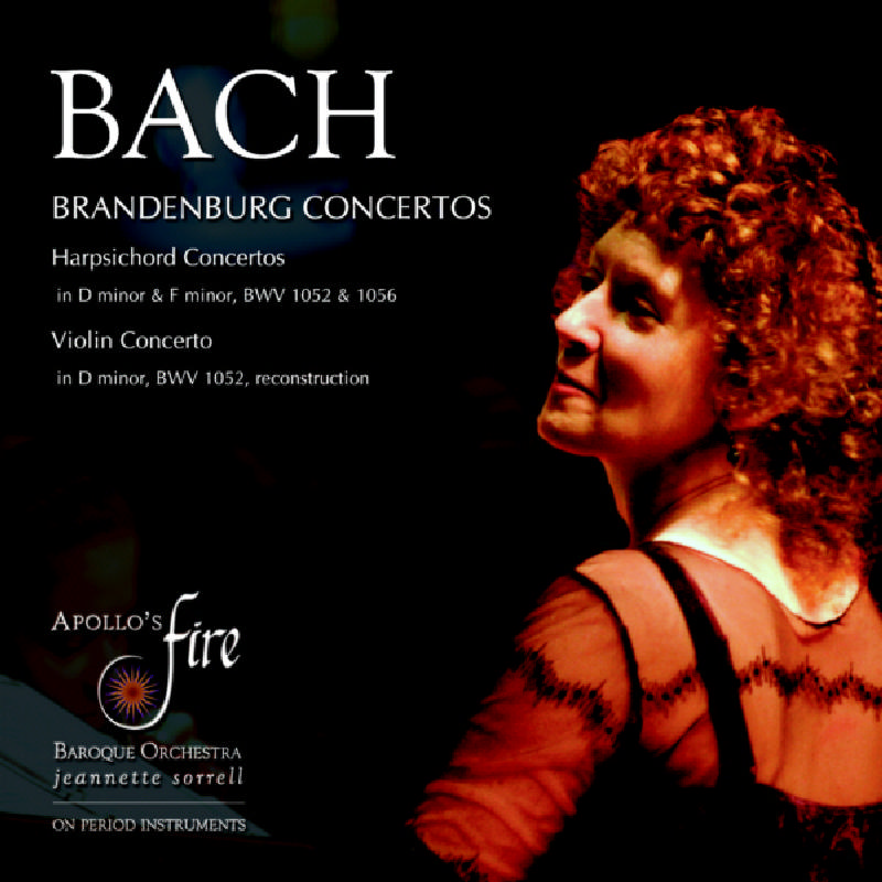Picture of Apollo's Fire & Jeannette Sorrell - Bach: Brandenburg Concertos, Harpsichord & Violin Concer