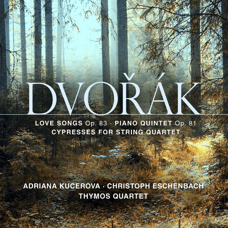 Picture of Thymos Quartet, Adriana Kucerova & Christoph Eschenbach - Dvor�k: Love Songs, Op. 83; Piano Quintet In A Major, Op. 81