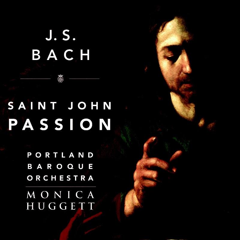 Picture of Portland Baroque Orchestra & Monica Huggett - J. S. Bach: St. John Passion, BWV 245