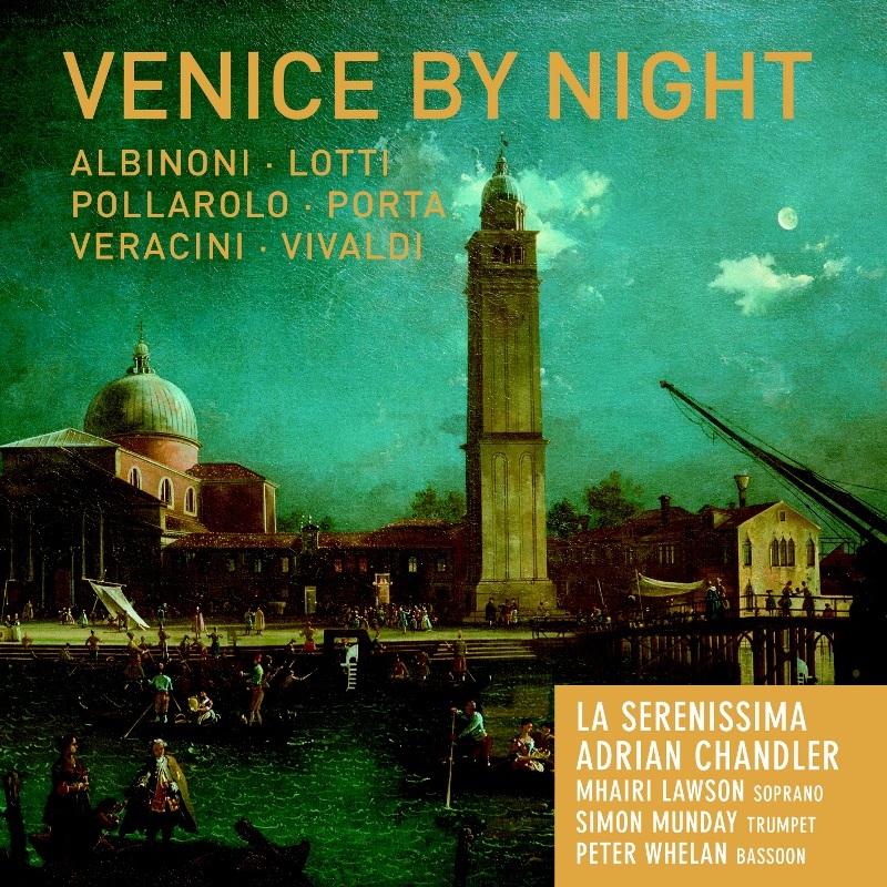 Picture of La Serenissima & Adrian Chandler - Venice By Night - Albinoni, Lotti, Pollarolo, Porta, Veracini, Vivaldi