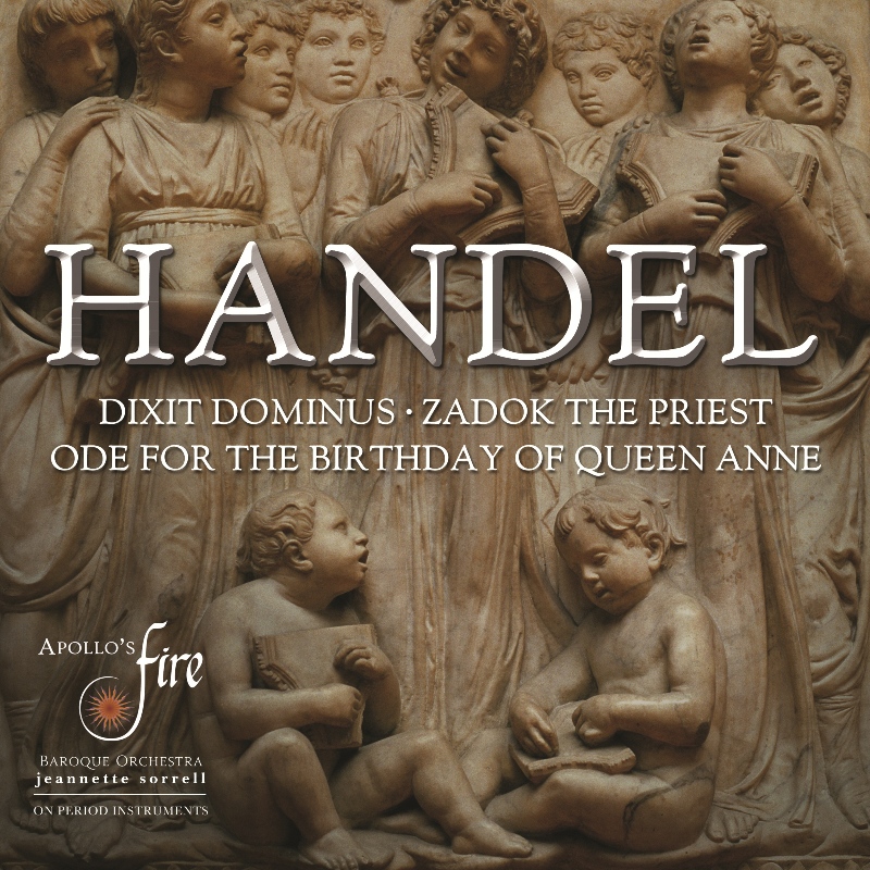 Picture of Apollo's Fire & Jeannette Sorrell - Handel: Dixit Dominus, Ode for the Birthday of Queen Anne