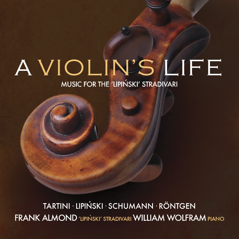 Picture of Frank Almond & William Wolfram - A Violin's Life: The Lipinski Strad