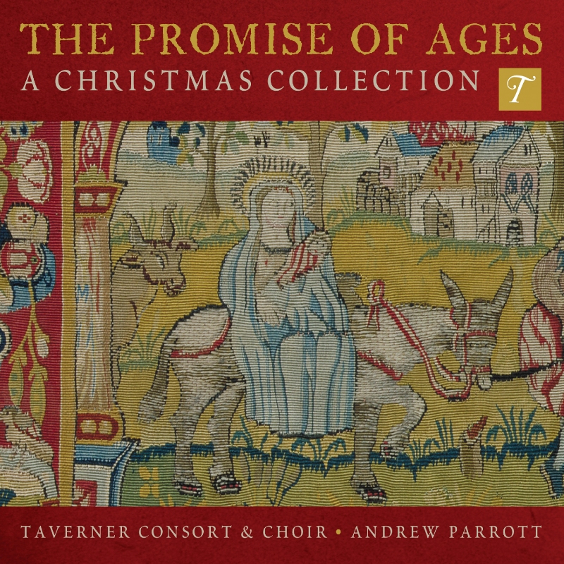 Picture of Taverner Consort and Choir & Andrew Parrott - The Promise of Ages: A Christmas Collection - Britten, Burney, Holst etc.