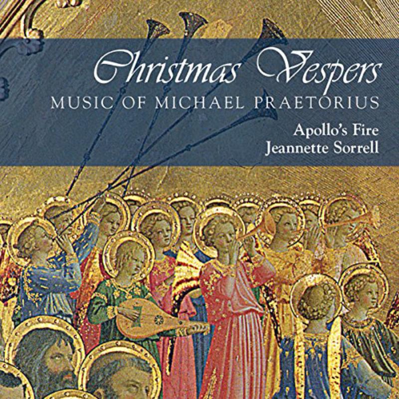 Picture of Apollo's Fire & Jeanette Sorrell - Christmas Vespers: Music Of Michael Praetorius