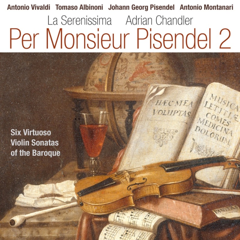 Picture of La Serenissima & Adrian Chandler - Per Monsieur Pisendel 2 - Vivaldi, Albinoni, Pisendel & Montanari