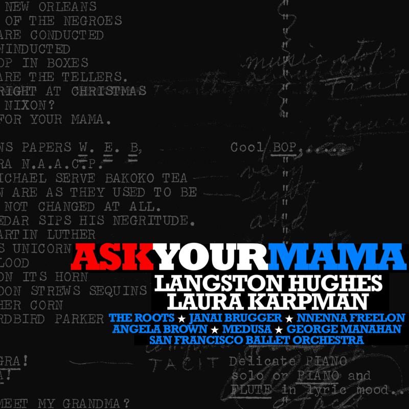 Picture of Janai Brugger, The Roots, Nnenna Freelon, San Francisco Ballet Orchestra & George Manahan - Ask Your Mama - Music by Laura Karpman & Poetry by Langston Hughes (2CD)