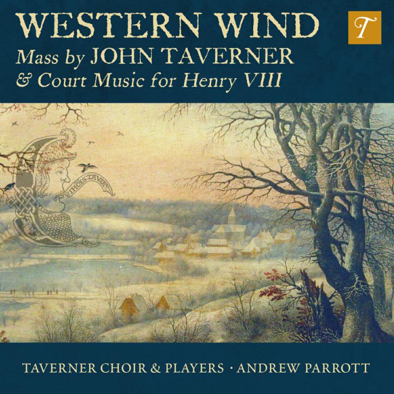 Picture of Taverner Choir and Players & Andrew Parrott - Western Wind: Music By John Taverner & Court Music For Henry