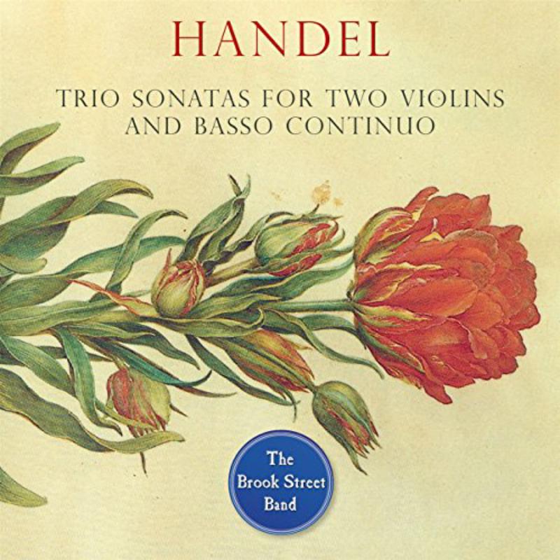 Picture of The Brook Street Band - Handel: Trio Sonatas For Two Violins And Basso Continuo