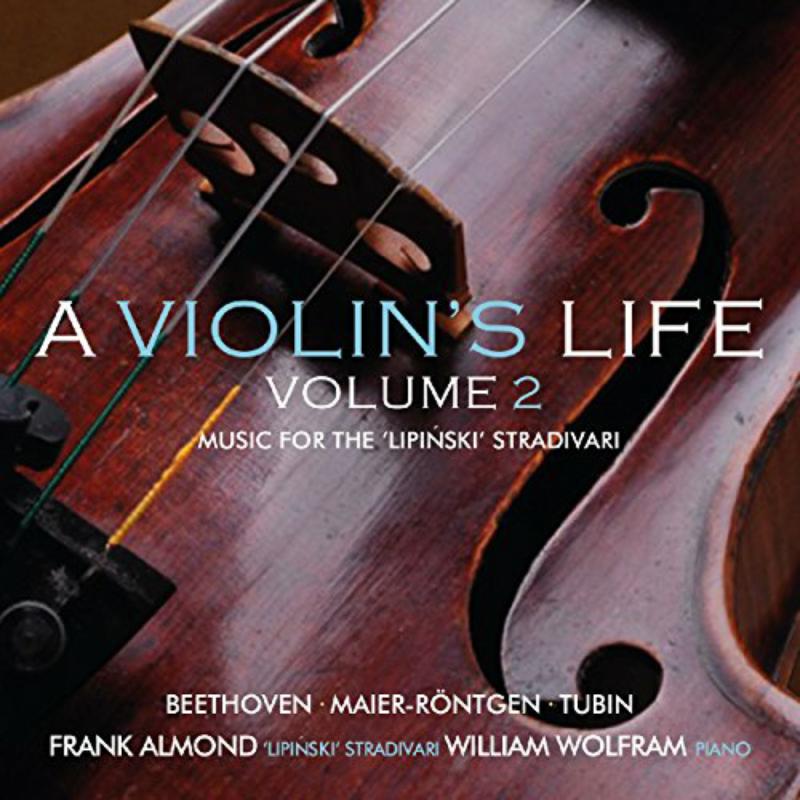 Picture of Frank Almond & William Wolfram - A Violin's Life, Volume 2: Music for the 'Lipinski' Strad