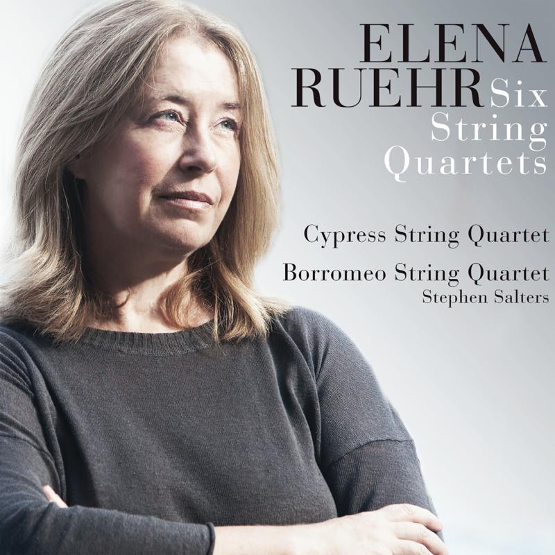 Picture of Cypress String Quartet, Borromeo String Quartet & Stephen Saliers - Elena Ruehr: Six String Quartets