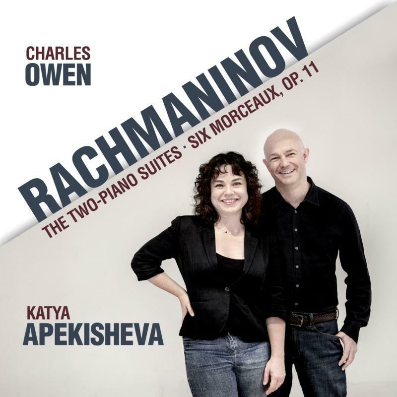 Picture of Charles Owen & Katya Apekisheva - Rachmaninov: Two-Piano Suites; Six Morceaux, Op. 11