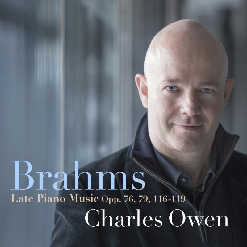 Picture of Charles Owen - Brahms: Late Piano Music, Opp. 76, 79, 116-119