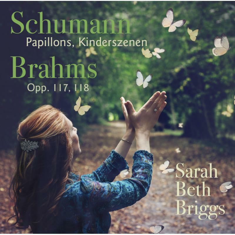 Picture of Sarah Beth Briggs - Schumann Pappillons, Kinderszenen; Brahms Opp. 117, 118