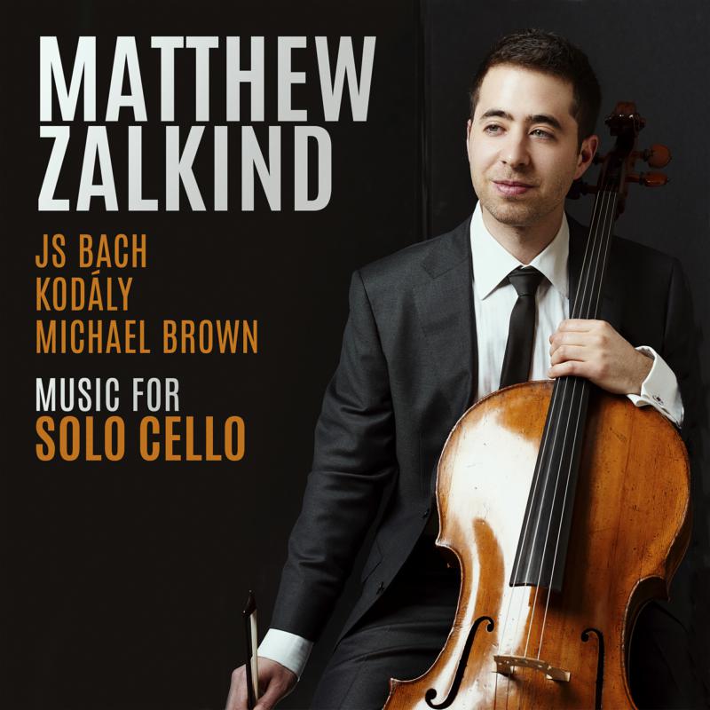 Picture of Matthew Zalkind - Music for Solo Cello By J.S. Bach, Michael Brown and Zolt�n Kod�ly