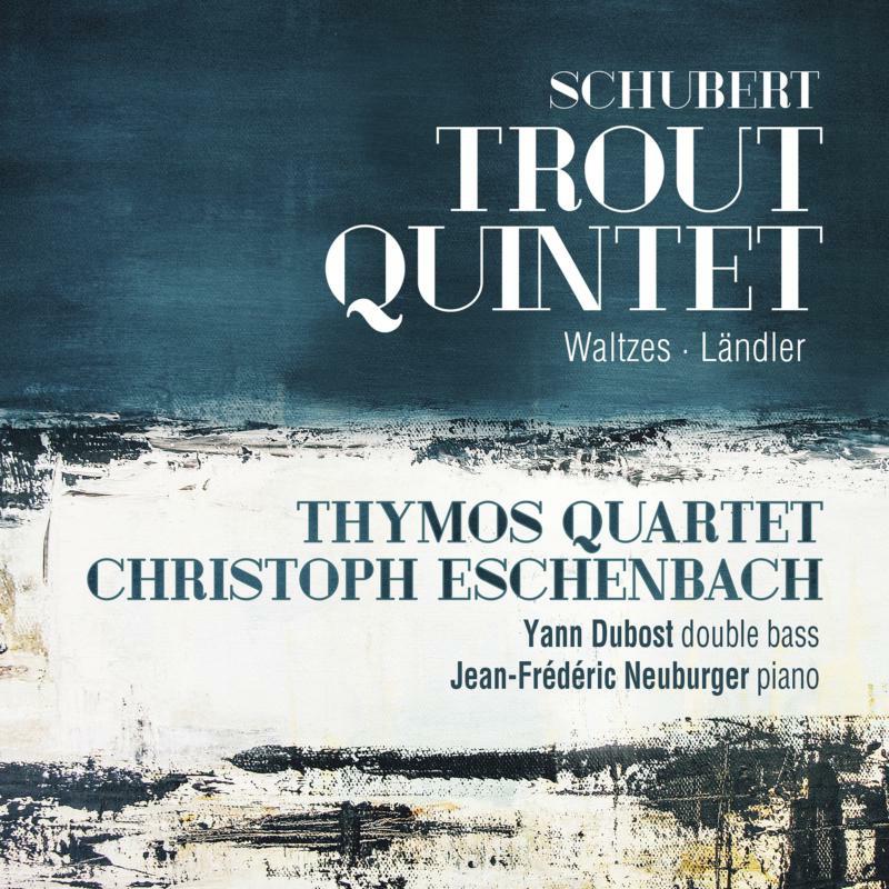 Picture of Thymos Quartet; Christoph Eschenbach - Schubert: Trout Quintet, Waltzes, Landler