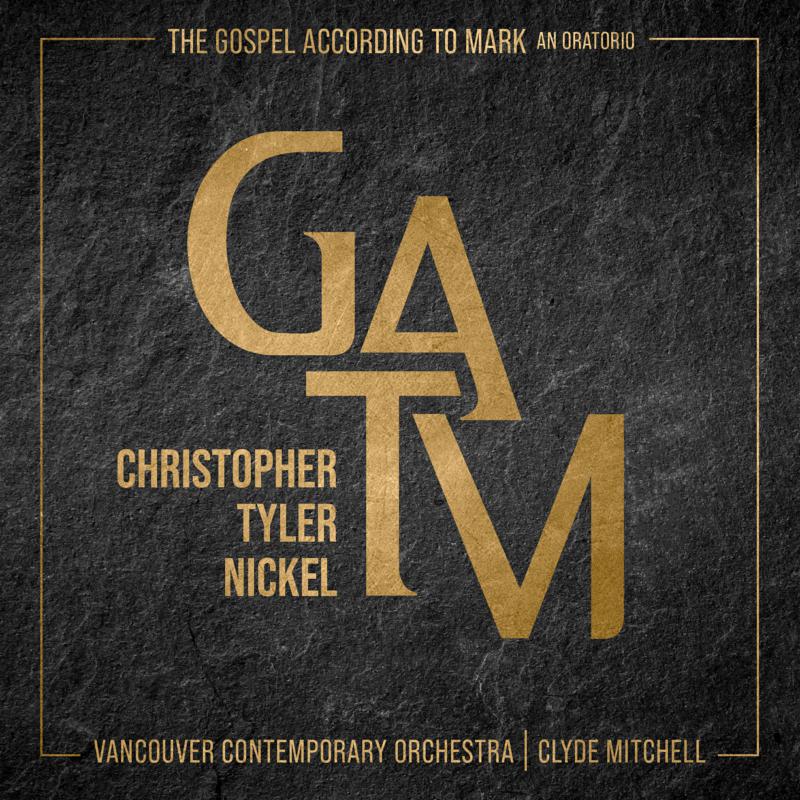 Picture of Christopher Tyler Nickel, Vancouver Contemporary Orchestra,Clyde Mitchell - The Gospel According to Mark