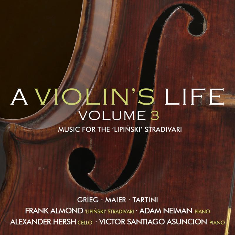 Picture of Frank Almond, Adam Neiman, Alexander Hersh, Victor Santiago Asuncion - A Violin's Life, Volume 3 - Music for the 'Lipinski' Stradivari