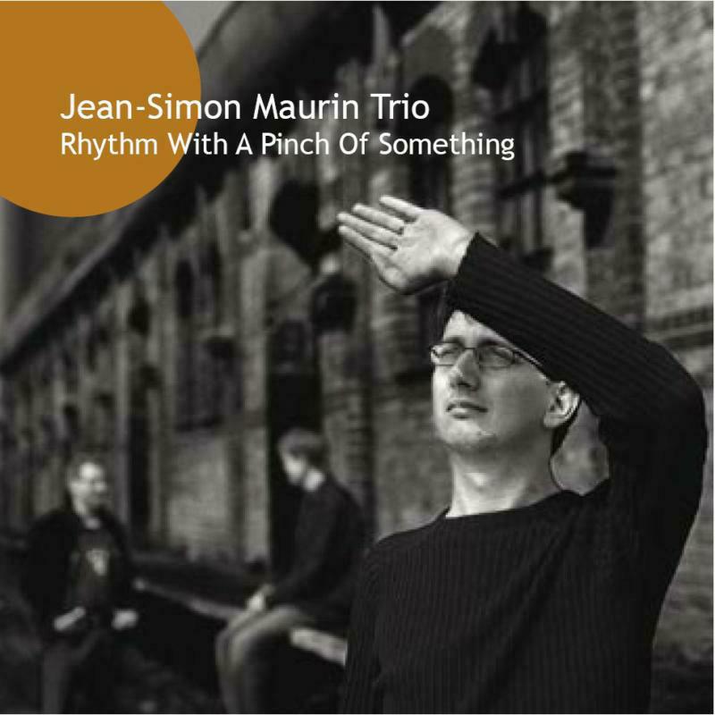 Picture of Jean-Simon Maurin Trio - Rhythm with a Pinch of Something