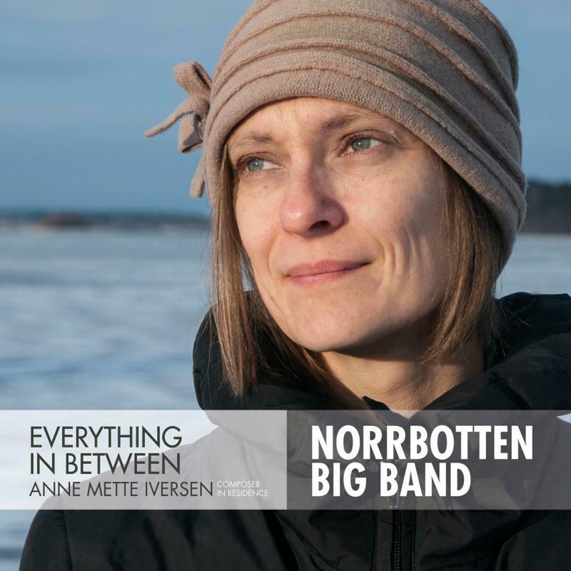 Picture of Norrbotten Big Band - Anne Mette Iversen: Everything in Between