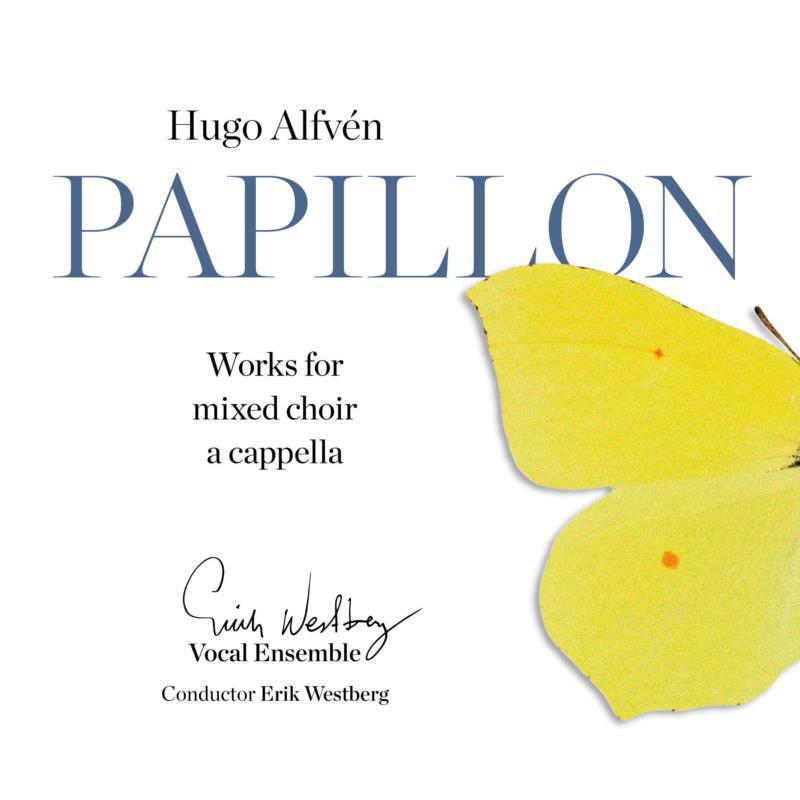 Picture of Erik Westberg Vocal Ensemble; Erik Westberg - HUGO ALFVEN: PAPILLON