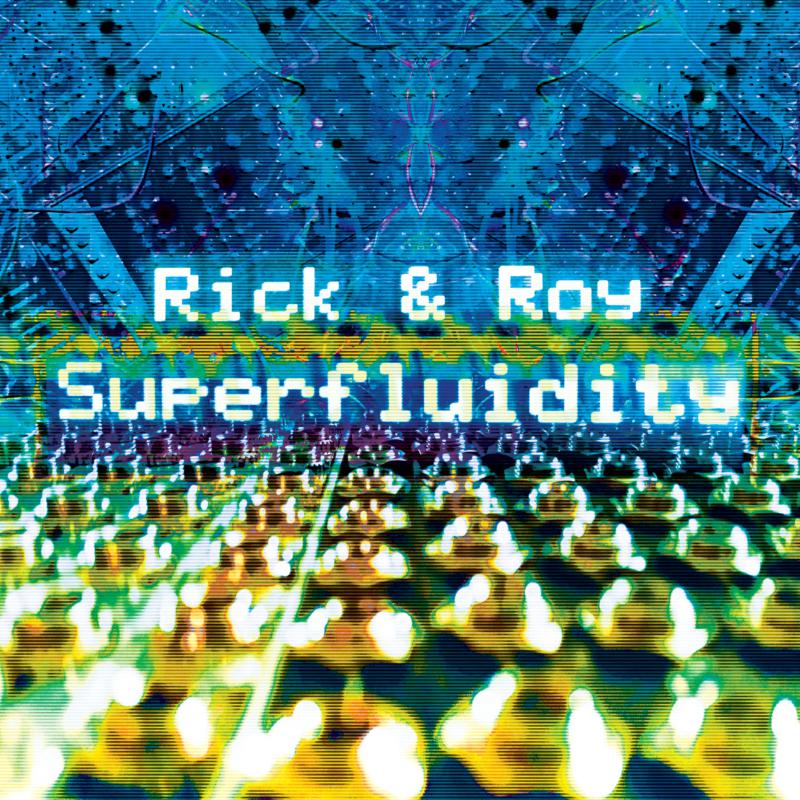Picture of Rick & Roy - Superfluidity