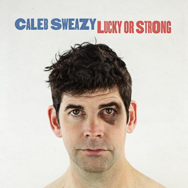 Picture of Caleb Sweazy - Lucky Or Strong