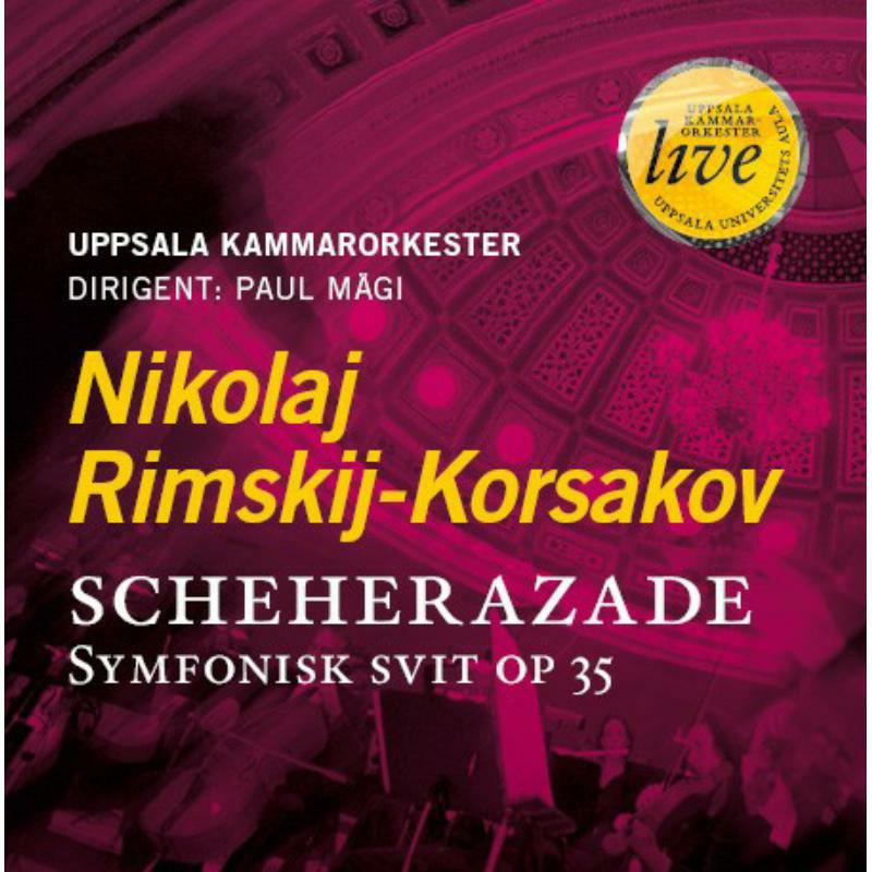 Picture of Uppsala Co:Paul Magi - RIMSKIJ-KORSAKOV: Scheherazade
