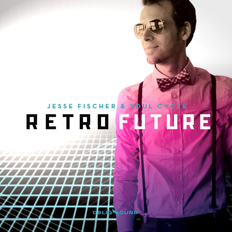 Picture of Jesse Fischer & Soul Cycle - Retro Future