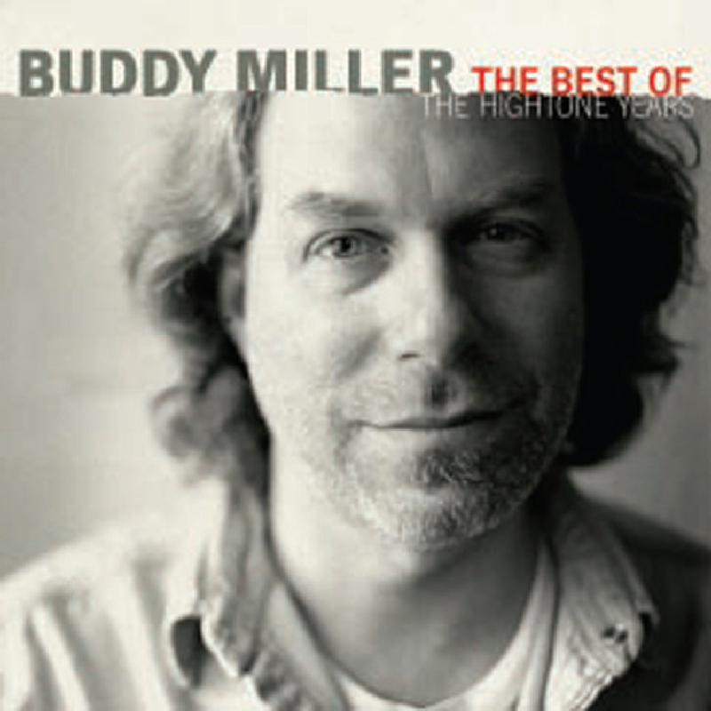 Picture of Buddy Miller - The Best Of The Hightone Years