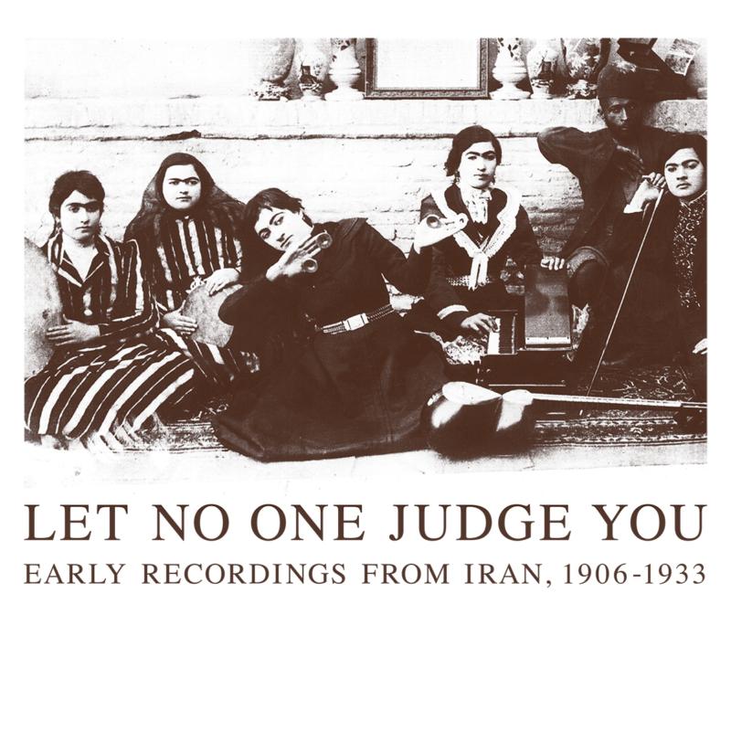 Picture of Various Artists - Let No One Judge You: Early Recordings From Iran 1906-1933