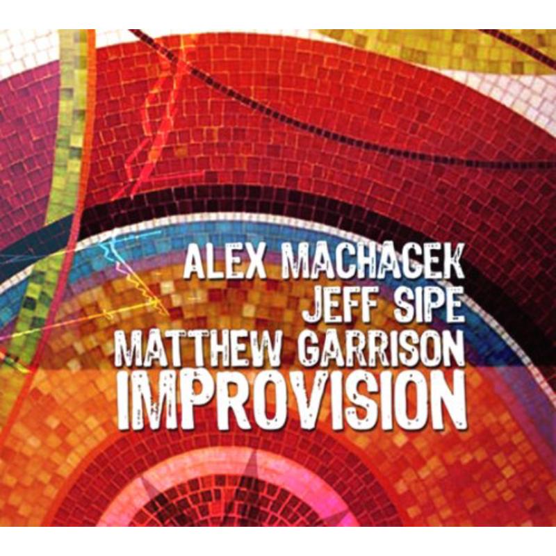 Picture of Alex Machacek, Matthew Garrison & Jeff Sipe - Improvision