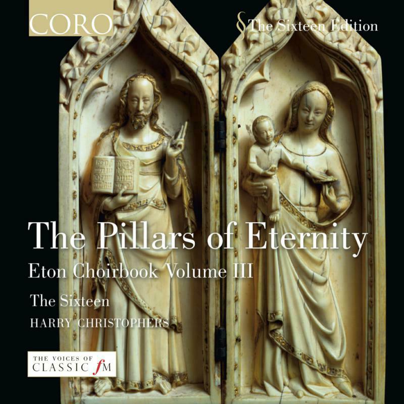 Picture of The 16:Christophers - The Pillars of Eternity: Music from the Eton Choirbook, Vol 3
