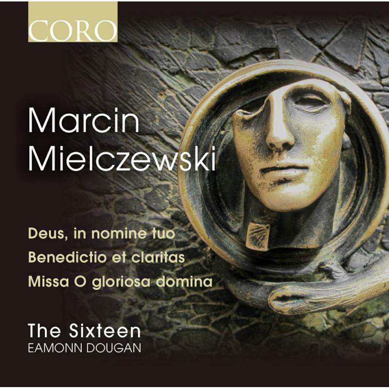 Picture of The Sixteen/Eamonn Dougan - Marcin Mielczewski: Deus, in nomine tuo, Benedictio et claritas, Missa O gloriosa domina