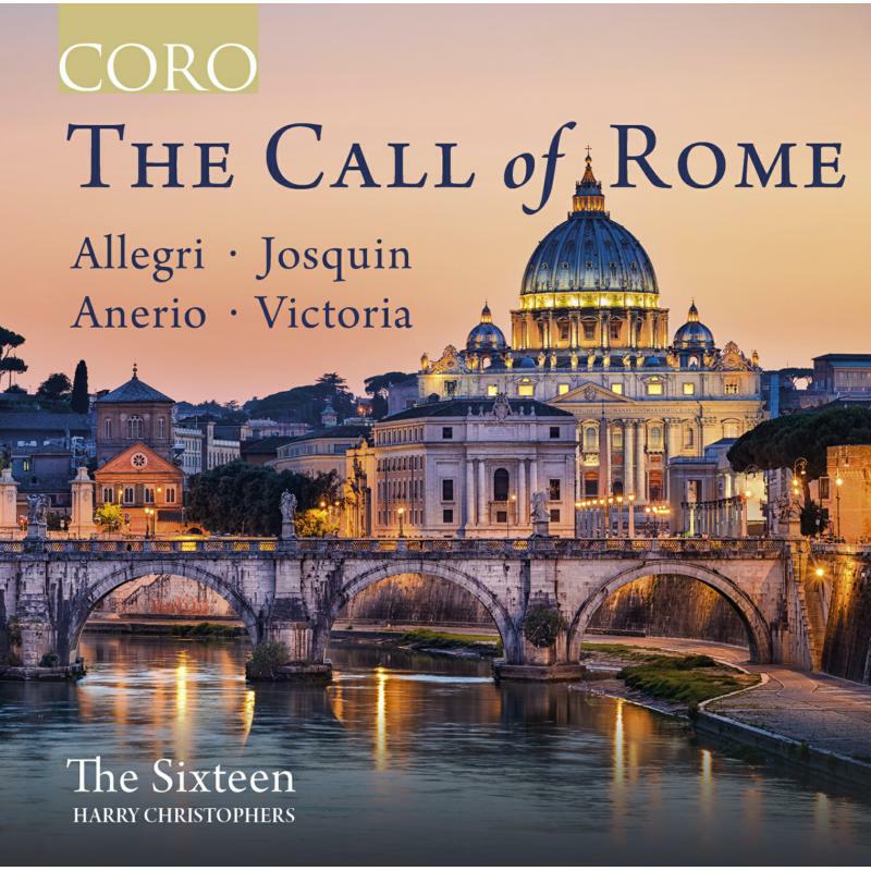 Picture of The Sixteen/Christophers - The Call of Rome: Music by Allegri, F. Anerio, Josquin and Victoria