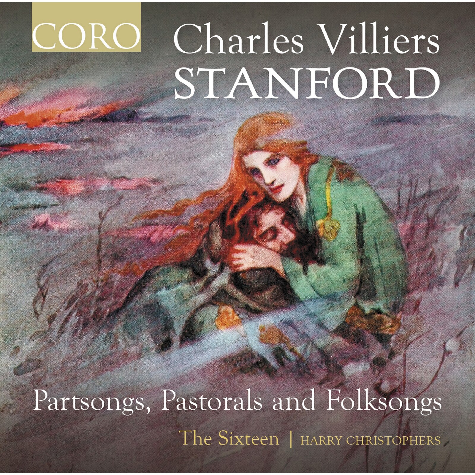 Picture of The Sixteen; Harry Christophers - Charles Villiers Stanford: Partsongs, Pastorals and Folksongs