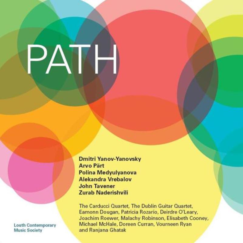 Picture of The Carducci Quartet, Patricia Rozario, Michael McHale & Dublin Guitar Quartet - Path - Yanov-Yanovsky, Part, Medyulyanova, Vrebalov etc.
