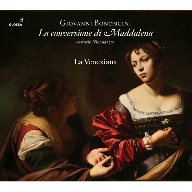 Picture of Soloists; La Venexiana - Giovanni Bononcini: La Conversione Di Maddalena