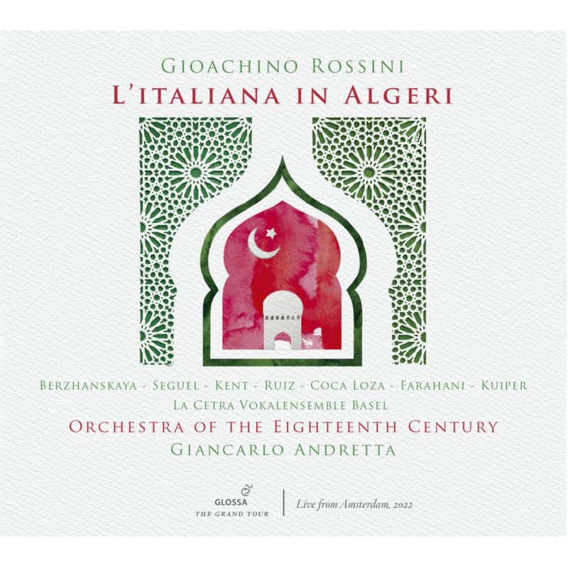 Picture of Giancarlo Andretta; Orchestra of the Eighteenth Century; La Cetra Vokalensemble Basel; Vasilisa Berzhanskaya; Ricardo Seguel; Alisdair Kent; Pablo Ruiz; Jose Coca Loza; Lilian Farahany; Esther Kuiper - Rossini: L'italiana in Algeri