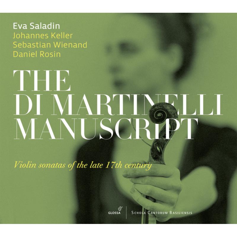 Picture of Eva Saladin; Johannes Keller; Sebastian Wienand; Daniel Rosi - Di Martinelli Manuscripts: Violin Sonatas Of The Late 17C