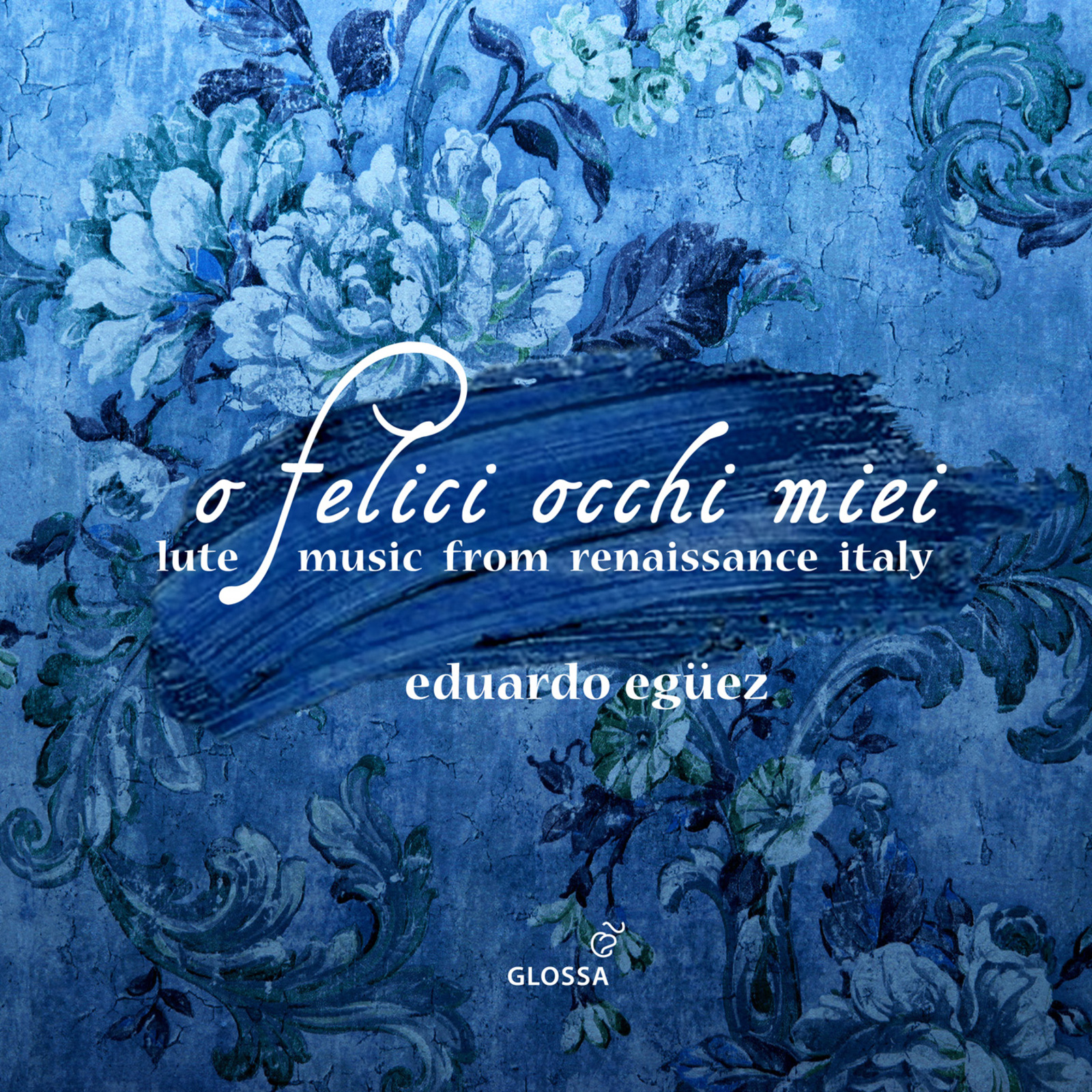 Picture of Eduardo Eguez, La Compagnia del Madgriale - O felice occhi miei - Lute Music from Renaissance Italy