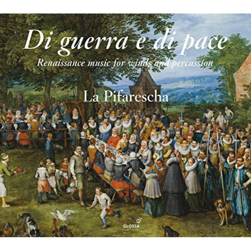 Picture of La Pifarescha - Desprez/Willaert/Isaac/PhalEse/Anon./ - Di Guerra e di Pace - Renaissance Music for Winds and Percussion