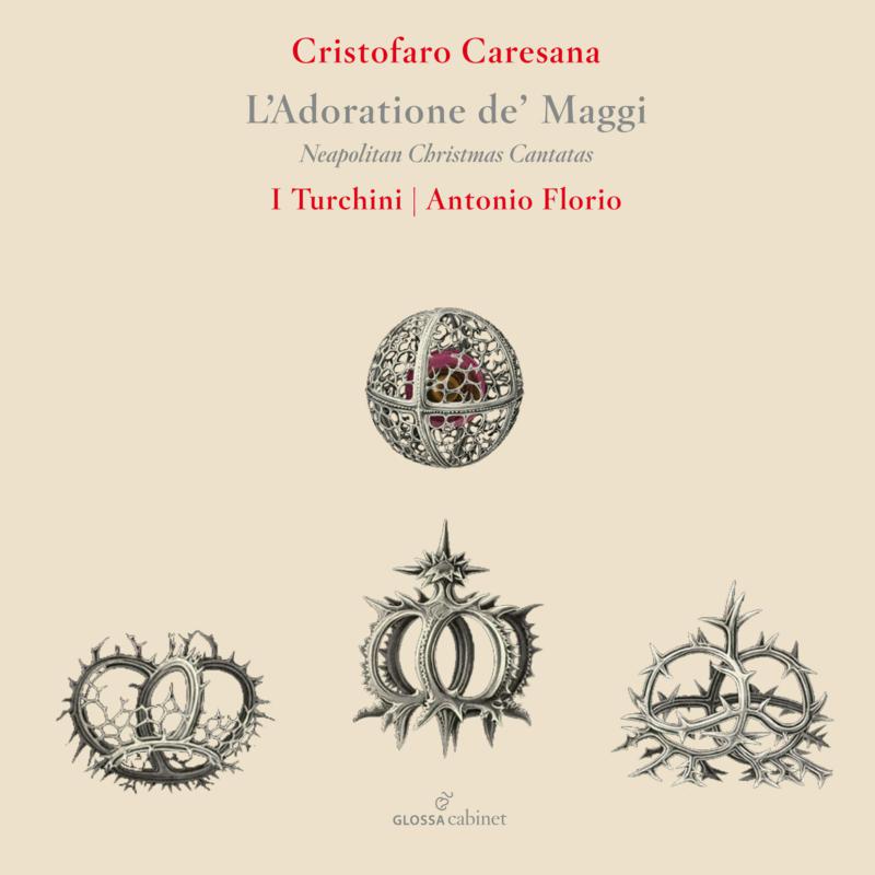 Picture of Soloists; I Turchini; Antonio Florio - Cristofaro Caresana: L 'Adoratione De' Maggi