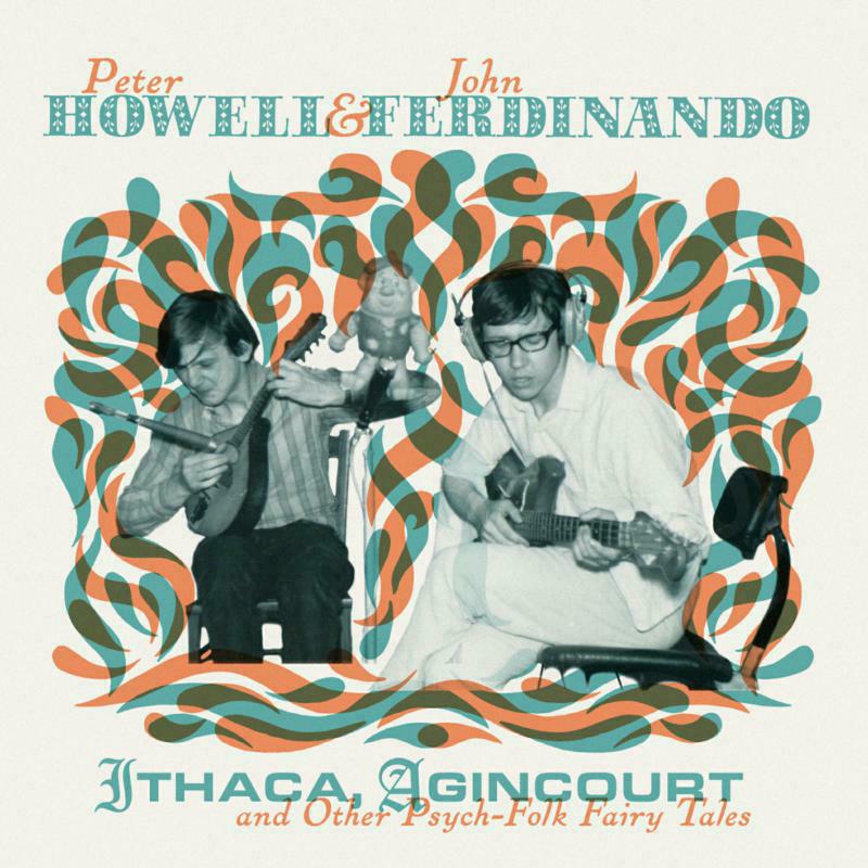 Picture of Peter Howell & John Ferdinando - Ithaca, Agincourt And Other Psych-Folk Fairy Tales
