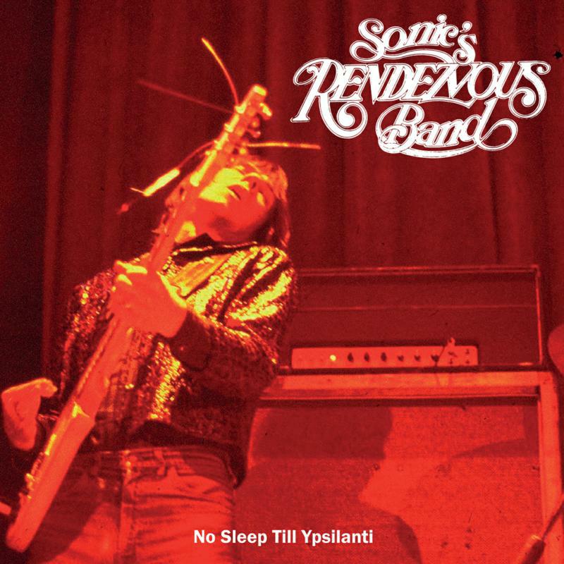 Picture of Sonic's Rendezvous Band - No Sleep Till Ypsilanti