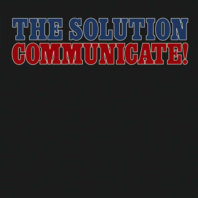 Picture of The Solution - Communicate!
